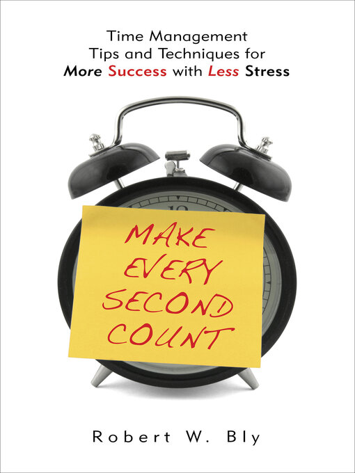Title details for Make Every Second Count by Robert W. Bly - Available